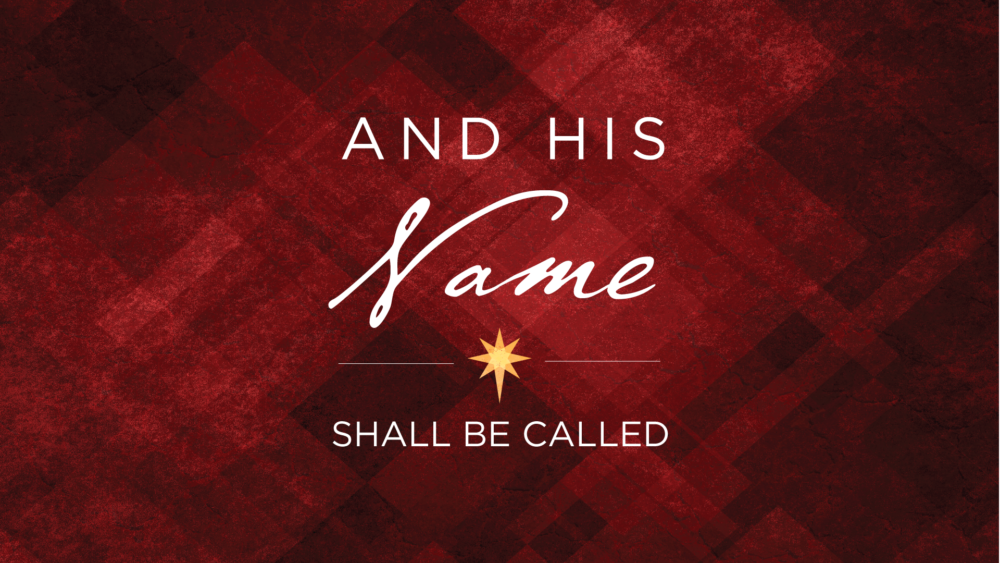 And His Name Shall Be Called